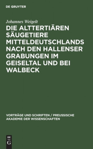 Kniha Die Alttertiaren Saugetiere Mitteldeutschlands Nach Den Hallenser Grabungen Im Geiseltal Und Bei Walbeck 