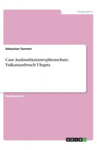 Книга Case Auslandskatastrophenschutz. Vulkanausbruch Uhapta 