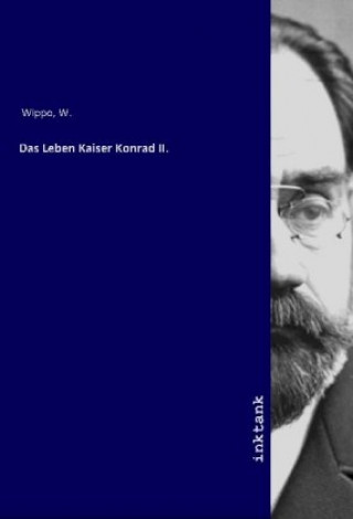 Книга Das Leben Kaiser Konrad II. W. Wippo