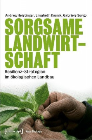 Könyv Sorgsame Landwirtschaft Elisabeth Kosnik