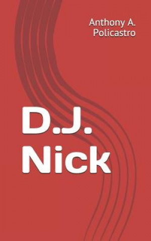 Knjiga D.J. Nick Anthony A Policastro