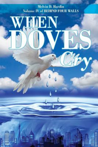 Knjiga When Doves Cry Melvin D Hardin