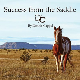 Kniha Success from the Saddle Dennis and Cindy Cappel