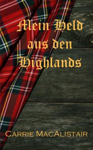 Książka Mein Held aus den Highlands: Zeitreiseroman Carrie Macalistair