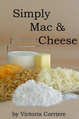 Kniha Simply Mac & Cheese Victoria Corriere