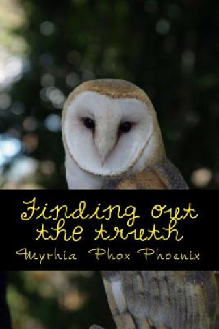 Книга Finding out the truth Kaitlyn Myrhia Phoenix