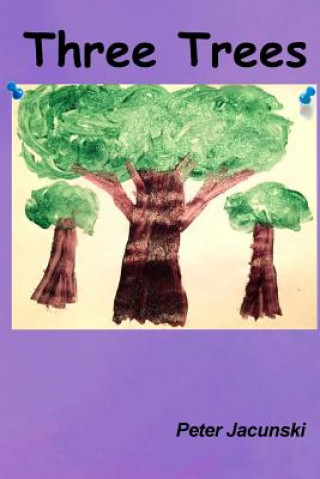 Knjiga Three Trees Peter Jacunski