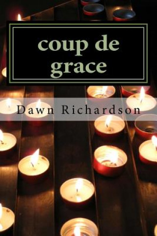 Knjiga coup de grace Dawn M Richardson