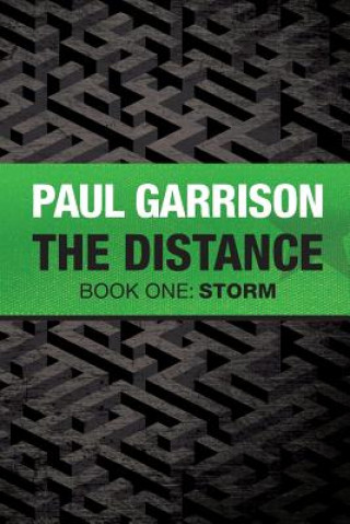 Kniha The Distance: Book One: Storm Paul Garrison