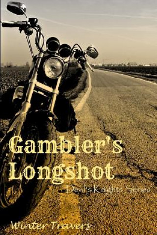 Książka Gambler's Longshot: Devil's Knights Series Winter Travers