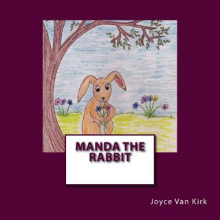 Knjiga Manda the Rabbit Joyce E Van Kirk