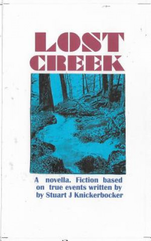 Knjiga Lost Creek Stuart J Knickerbocker
