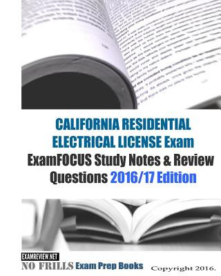 Kniha CALIFORNIA RESIDENTIAL ELECTRICIAN LICENSE Exam ExamFOCUS Study Notes & Review Questions 2016/17 Edition Examreview