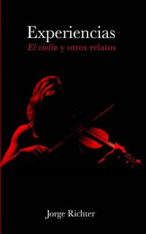 Carte Experiencias: El violín y otros relatos Mauro Guillen Grech