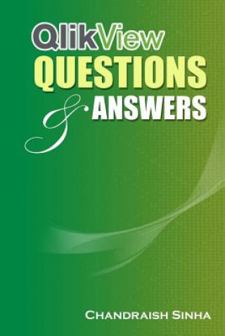 Könyv QlikView Questions And Answers: Guide to QlikView and FAQs Chandraish Sinha