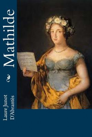 Könyv Mathilde Laure Junot D'Abrantes