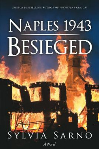 Carte Naples 1943: Besieged: A Novel Sylvia Sarno