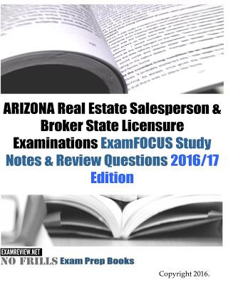 Kniha ARIZONA Real Estate Salesperson & Broker State Licensure Examinations ExamFOCUS Study Notes & Review Questions 2016/17 Edition Examreview