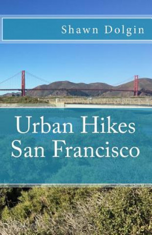 Knjiga Urban Hikes San Francisco Shawn Dolgin