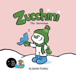 Kniha Zucchini the Snowman Jamie Cosley