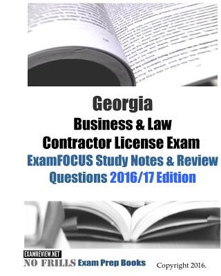 Carte Georgia Business & Law Contractor License Exam ExamFOCUS Study Notes & Review Questions 2016/17 Edition Examreview