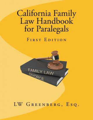Carte California Family Law Handbook for Paralegals Lw Greenberg Esq
