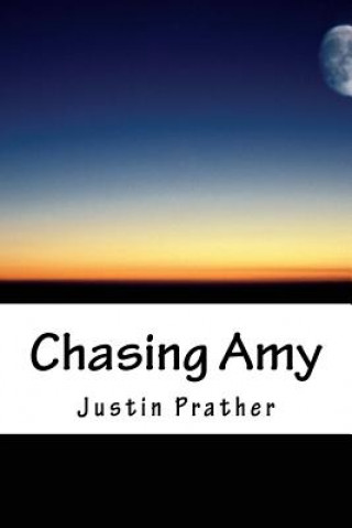 Knjiga Chasing Amy Justin Prather
