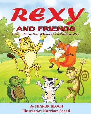 Libro Rexy and His Friends: How to solve social issues in a positive way Muriam Saeed