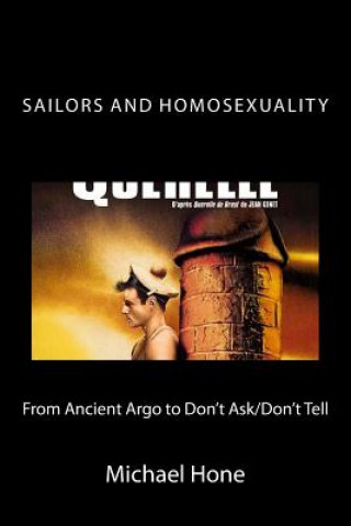 Knjiga Sailors and Homosexuality: From Ancient Argo to Don't Ask/Don't Tell Michael Hone