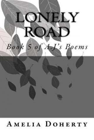 Kniha Lonely Road: Book 5 of A.J's Poems Amelia Doherty