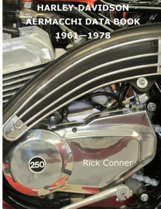 Kniha Harley-Davidson Aermacchi Data Book 1961-1978 Rick Conner