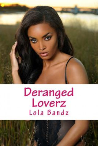 Knjiga Deranged Loverz Lola Bandz