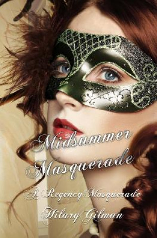 Knjiga Midsummer Masquerade: A Regency Masquerade Hilary Gilman