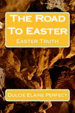 Boek The Road To Easter: Easter Truth Dulcie Elaine Perfect