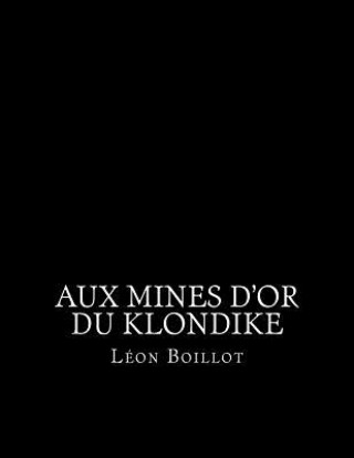 Kniha Aux mines d'or du Klondike Jhon La Cruz