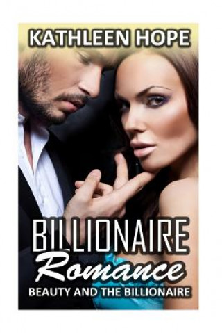 Knjiga Billionaire Romance: Beauty and the Billionaire Kathleen Hope