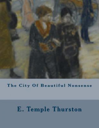 Carte The City Of Beautiful Nonsense E Temple Thurston