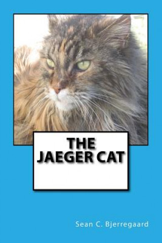 Knjiga The Jaeger Cat Sean C Bjerregaard