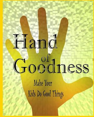 Βιβλίο Hand Of Goodness: Make Your Kids Do Good Things Dustman Galaxy