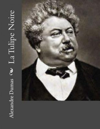 Knjiga La Tulipe Noire Jhon La Cruz