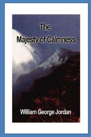 Książka The Majesty of Calmness: Individual Problems and Possibilities... William George Jordan