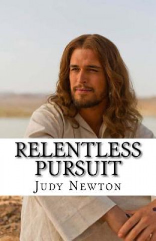 Knjiga Relentless Pursuit Judy C Newton