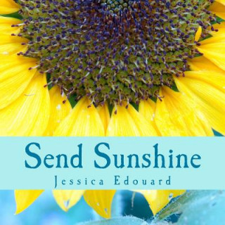 Kniha Send Sunshine: For this, The beginning Jessica Edouard