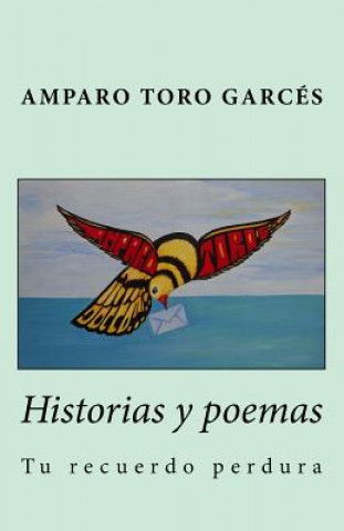 Kniha Historias y poemas: Tu recuerdo perdura Piedad Loaiza