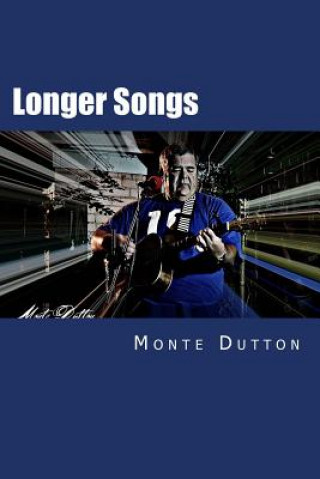 Knjiga Longer Songs: A Collection of Short Stories Monte Dutton