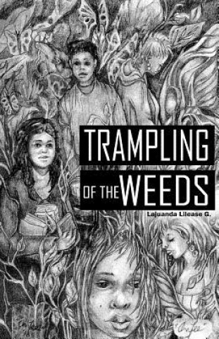 Carte Trampling of the Weeds Lajuanda Lilease G