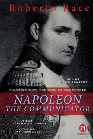 Carte Napoleon the Communicator Luigi Mascilli Migliorini