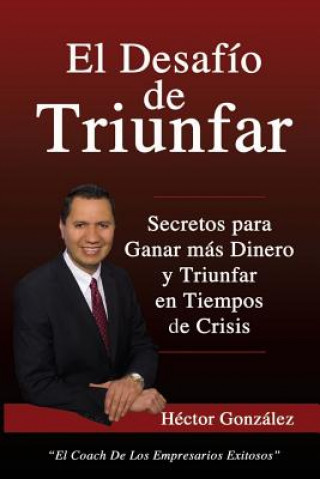 Libro El desafío de triunfar Hector Gonzalez