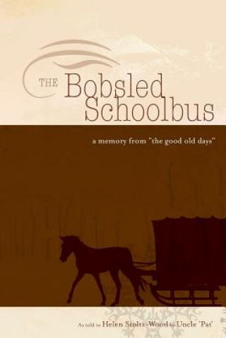 Knjiga The Bobsled Schoolbus Helen Fay Stoltz-Wood