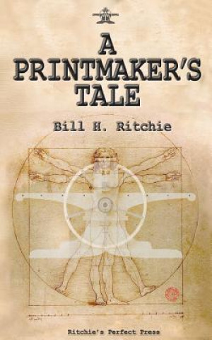 Knjiga A Printmaker's Tale Bill H Ritchie
